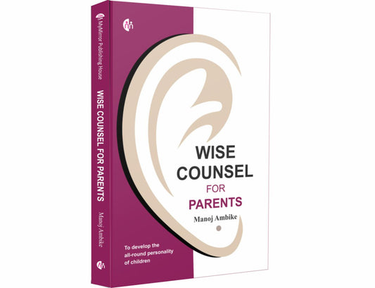 Wise Counsel For Parents By Manoj Ambike