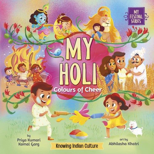 My Holi Colours of Cheer by Priya Kumari Komal Garg