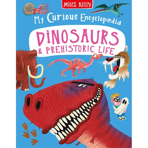 My Curious Encyclopedia Dinosaurs & Prehistoric Life by Camilla De La Bedoyere Philip Steele