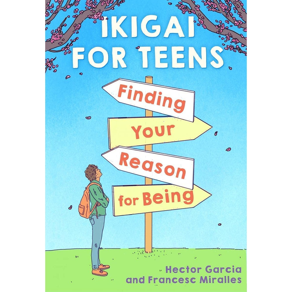 Ikigai For Teens: Finding Your Reason For Being Hector Garcia