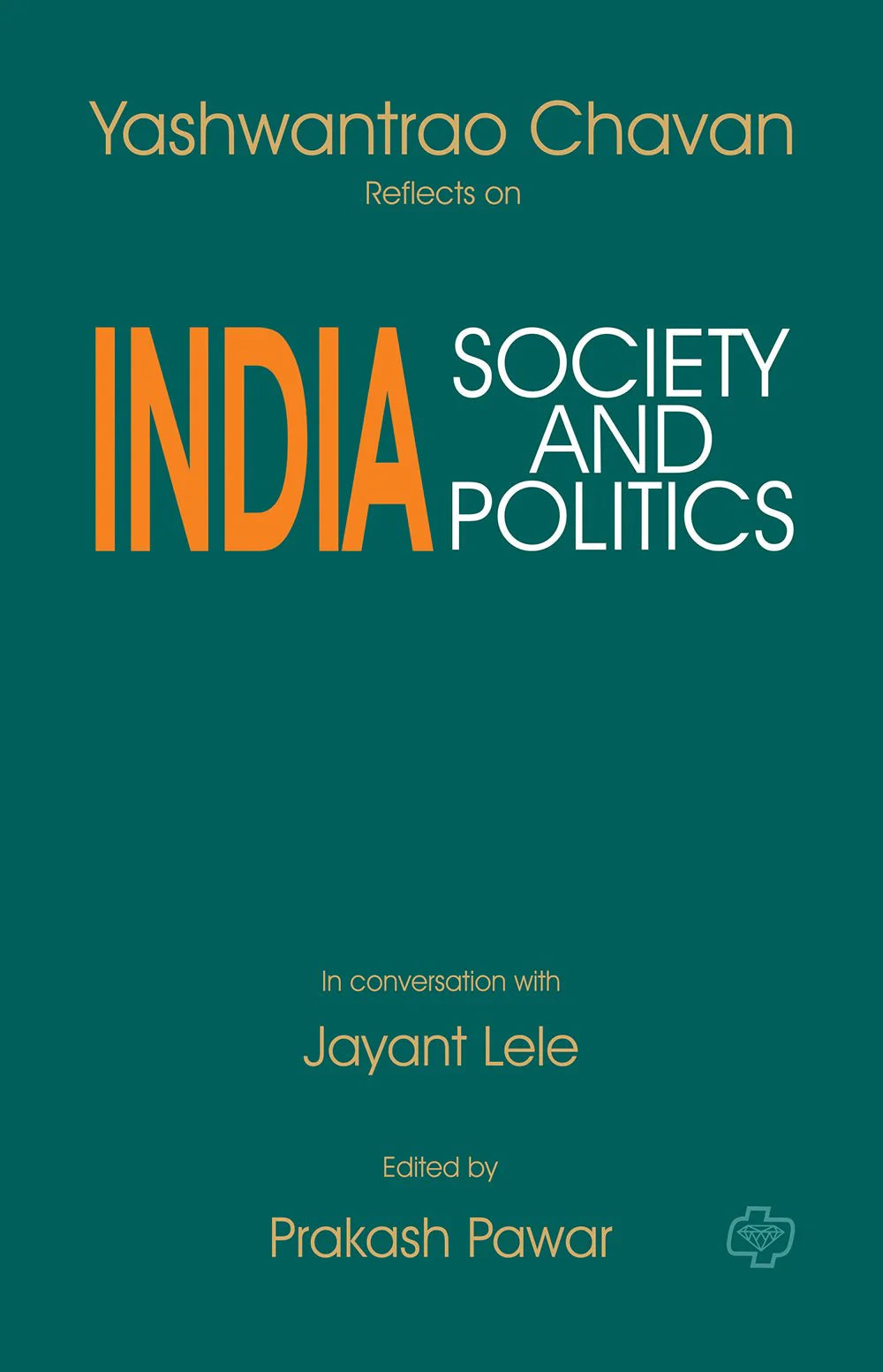Yashwantrao Chavan reflects on India-Society and Politics by Prakashan Pawar