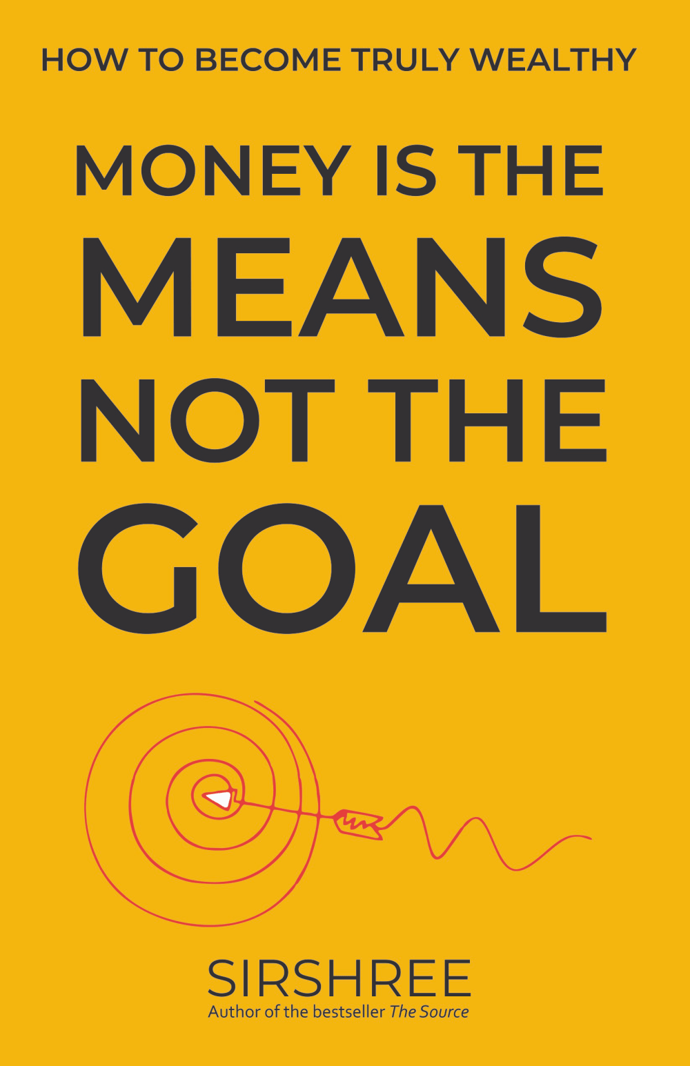 MONEY IS THE MEANS, NOT THE GOAL by namaskar