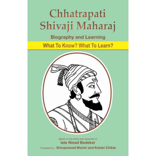 Chhatrapati Shivaji Maharaj Biography and Learning by Shivprasad Mantri