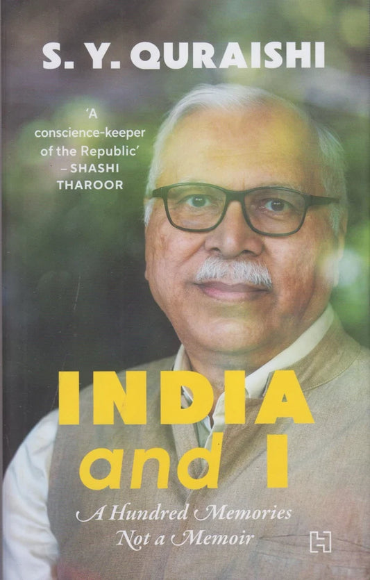 INDIA AND I By SY Quraishi