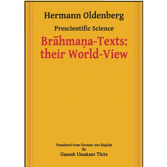 Brahmana Texts thier World View By Ganesh Umakant Thite
