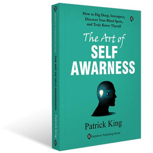The Art of SELF AWARENESS by Patrick King