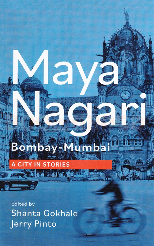 Maya Nagari Bombay Mumbai by Jerry Pinto , Shanta Gokhale