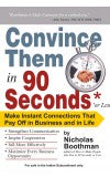 CONVINCE THEM IN 90 SECONDS OR LESS Author : Nicholas Boothman