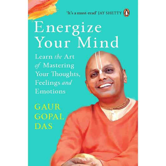 Energize Your Mind By Gaur Gopal Das