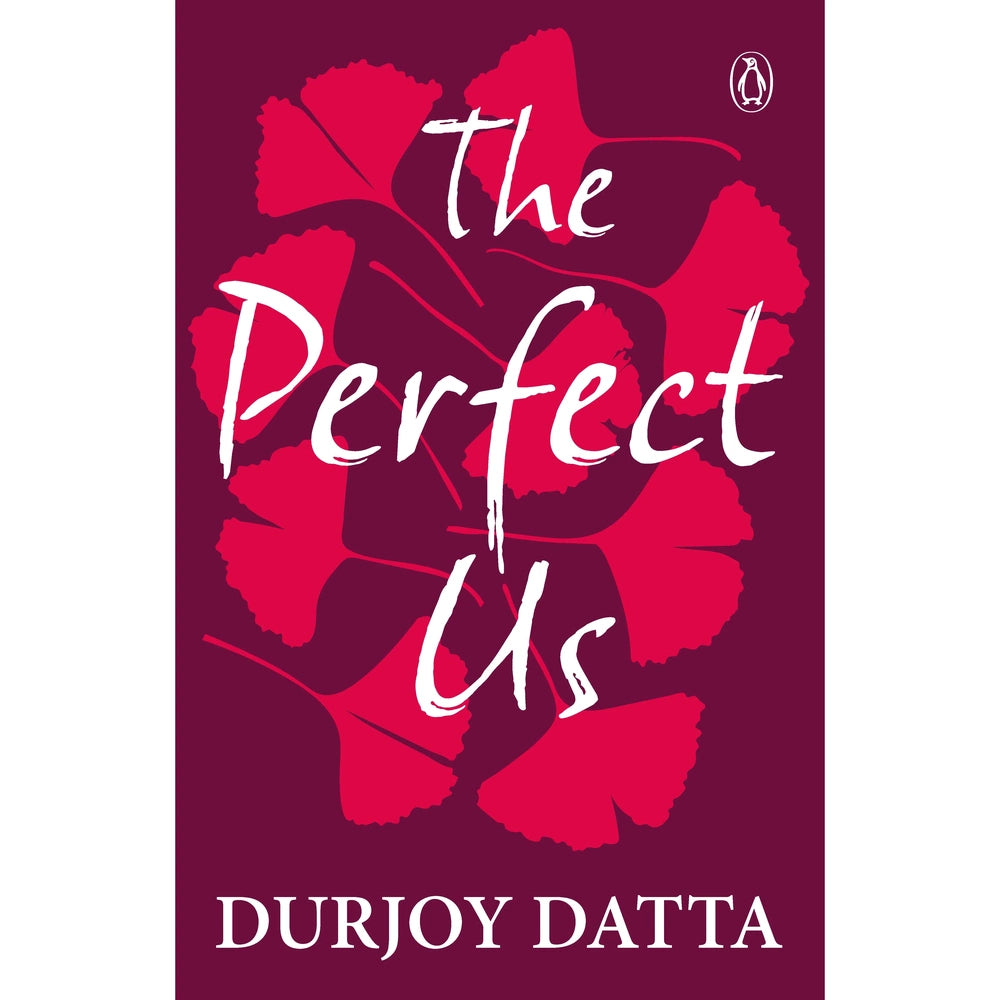 The Perfect Us BY Durjoy Datta