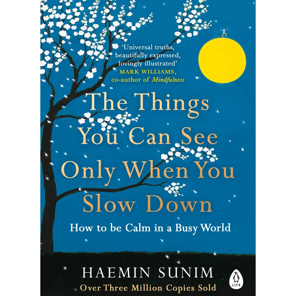 The Things You Can See Only When You Slow Down by Haemin SunimChi-Young KimHaemin Sunim