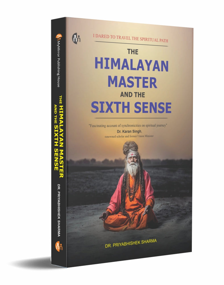 Thee Himalayan Master And The Sixth Sense : I Dared To Travel The Spiritual Path
Author: Dr. Priyabhishek Sharma