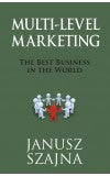 MULTI LEVEL MARKETING: The Best Business in the World
Author : Janusz Szajna