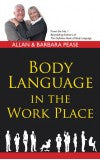 BODY LANGUAGE IN THE WORK PLACE
Author : Allan & Barbara Pease