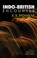 INDO-BRITISH ENCOUNTER by R B Patankar