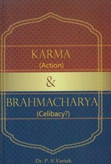 Karma And Brahmacharya By Dr P V Vartak