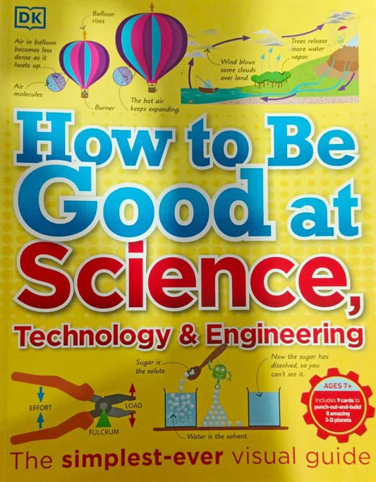 HOW TO BE GOOD AT SCIENCE, TECHNOLOGY & ENGINEERING