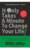 IT ONLY TAKES A MINUTE TO CHANGE YOUR LIFE Author : Willie Jolley