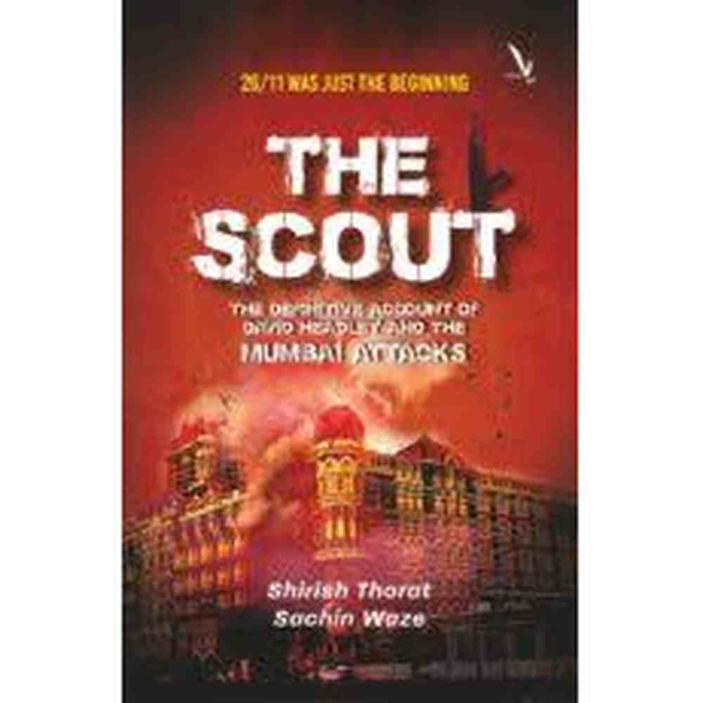 26/11 WAS JUST THE BEGINNING THE SCOUT by Shirish Thorat 