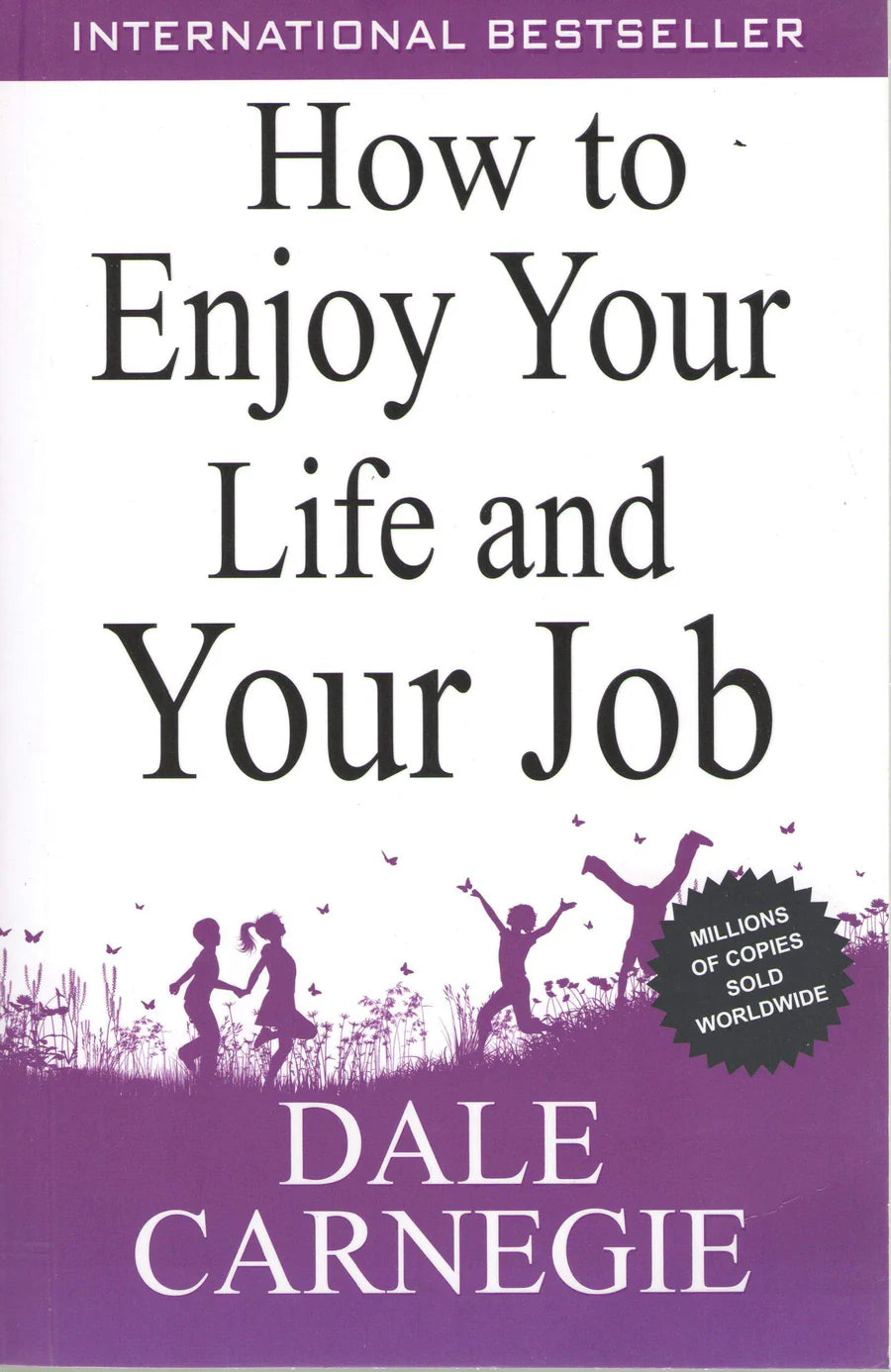 How To Enjoy Your Life And Your Job by Dale Carnegie