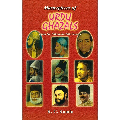Masterpieces of Urdu Ghazals by K C Kanda