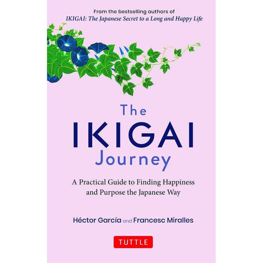 The Ikigai Journey BY Hector Garcia Francesc Miralles