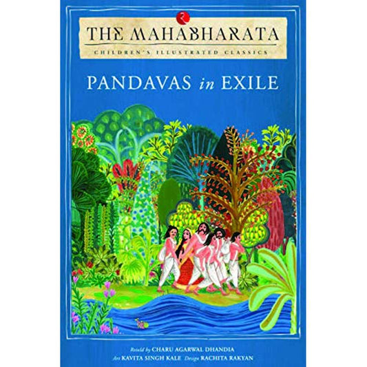 Pandavas In Exile BY CHARU AGARWAL DHANDIA