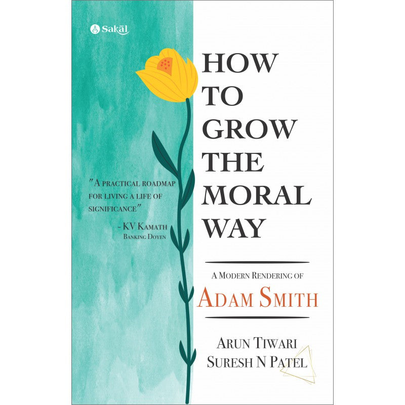 How To Grow The Moral Way BY Arun Tiwari & Suresh N, Patel