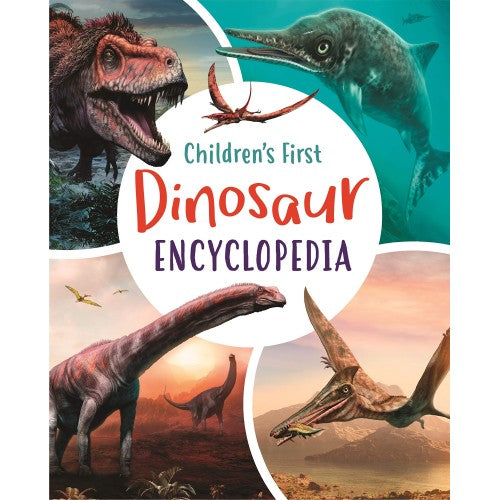 Children`s First Dinosaur Encyclopedia by Claudia Martin
