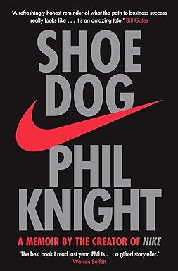 Shoe Dog: A Memoir by the Creator of NIKE