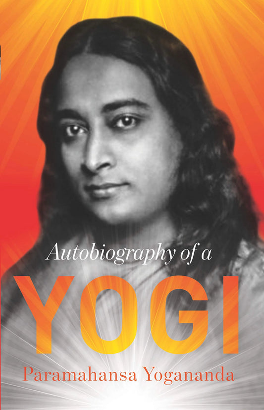 Autobiorgaphy Of A Yogi BY paramahansa yogananda