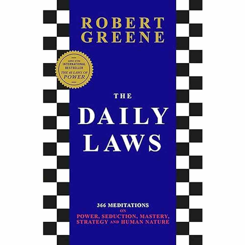 The Daily Laws: 366 Meditations On Power, Seduction, Mastery, Strategy And Human Nature (Pb) BY Robert Greene