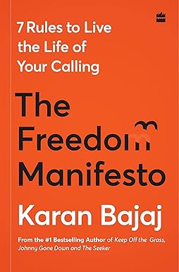 The Freedom Manifesto: 7 Rules to Live a Life of Your Calling by Karan Bajaj