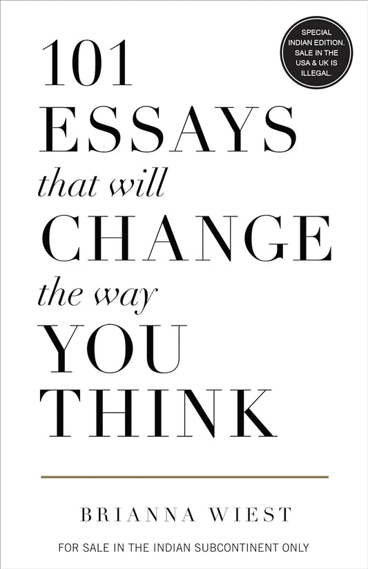 101 Essays That Will Change The Way You Think BY Brianna Wiest