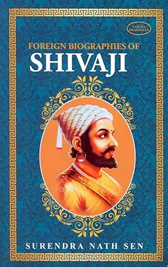 Foreign Biographies of Shivaji by Surendra Nath Sen