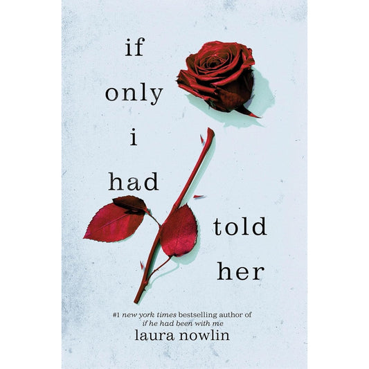 If Only I Had Told Her BY Laura Nowlin