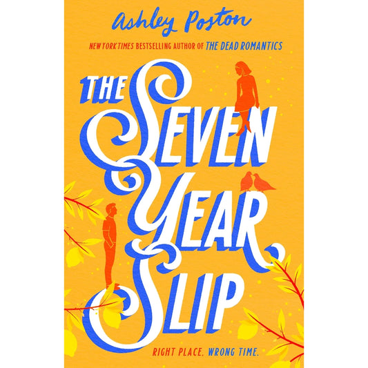 The Seven Year Slip BY Ashley Poston