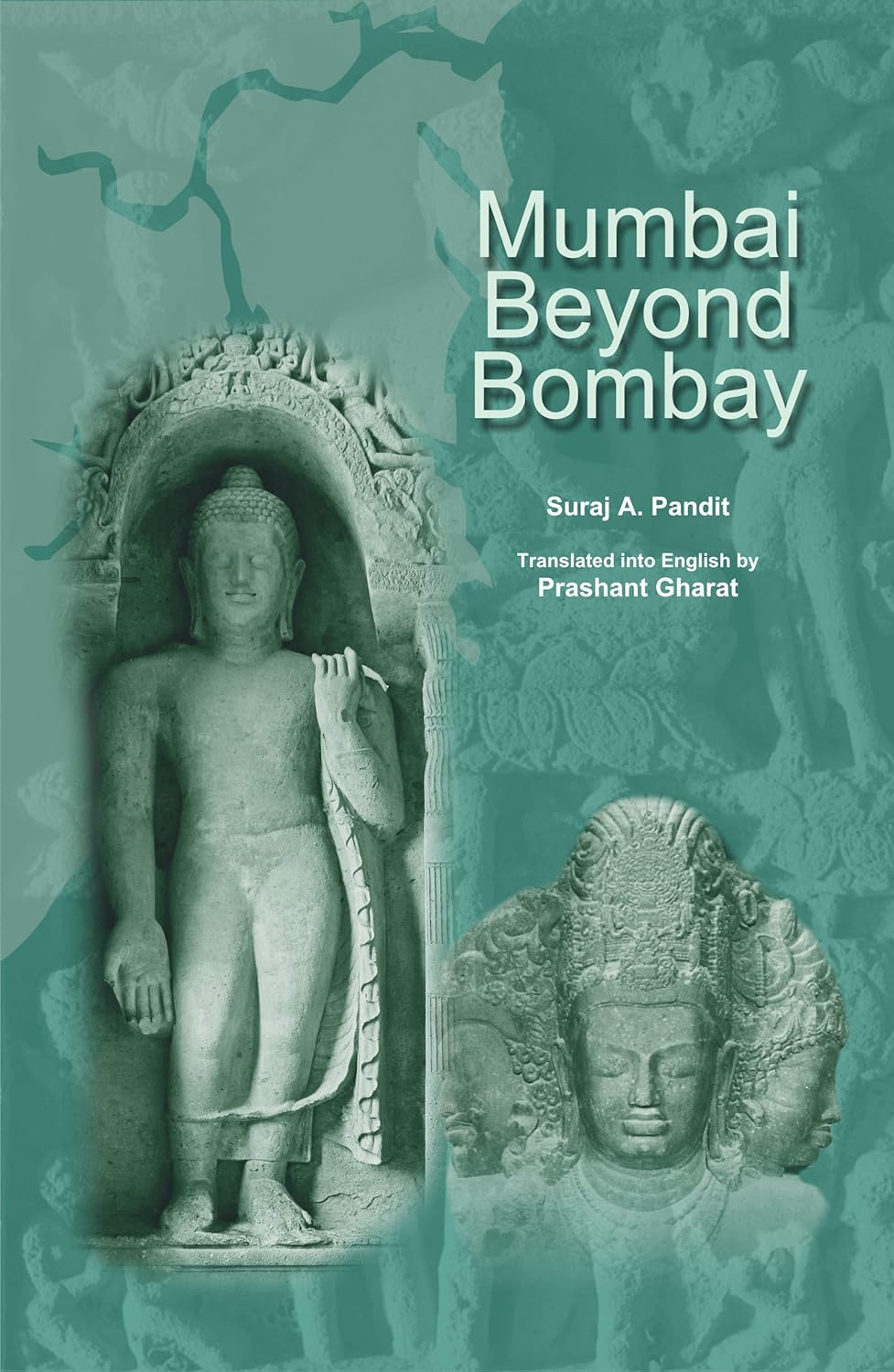 Mumbai Beyond Bombay by Dr. Suraj Pandit