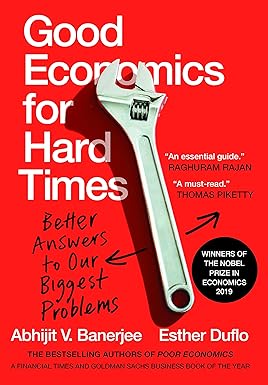 Good Economics For Hard Times by Esther Duflo Abhijit Banerjee