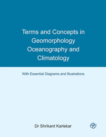 Terms and Concepts in Geomorphology, Oceanography and Climatology    by  Shrikant Kerlekar