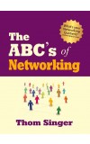 THE ABC's OF NETWORKING Author : Thom Singer