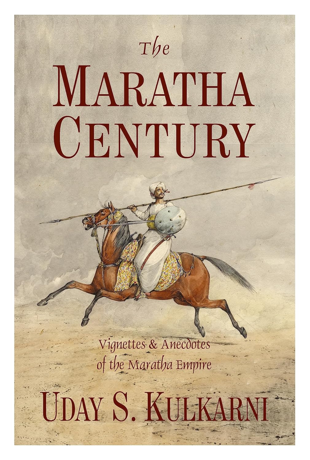 The Maratha Century by Uday S. Kulkarni, Yash Kulkarni