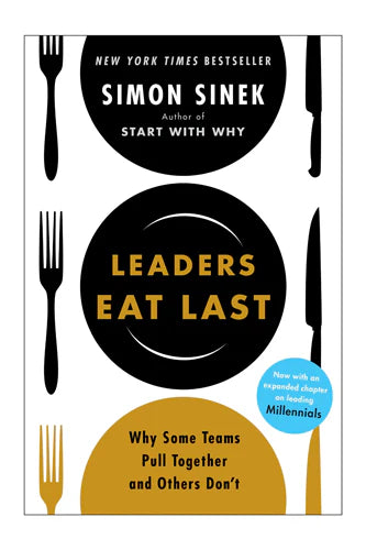 Leaders Eat Last BY Simon Sinek