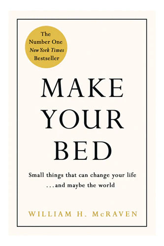 Make Your Bed BY William Mcraven