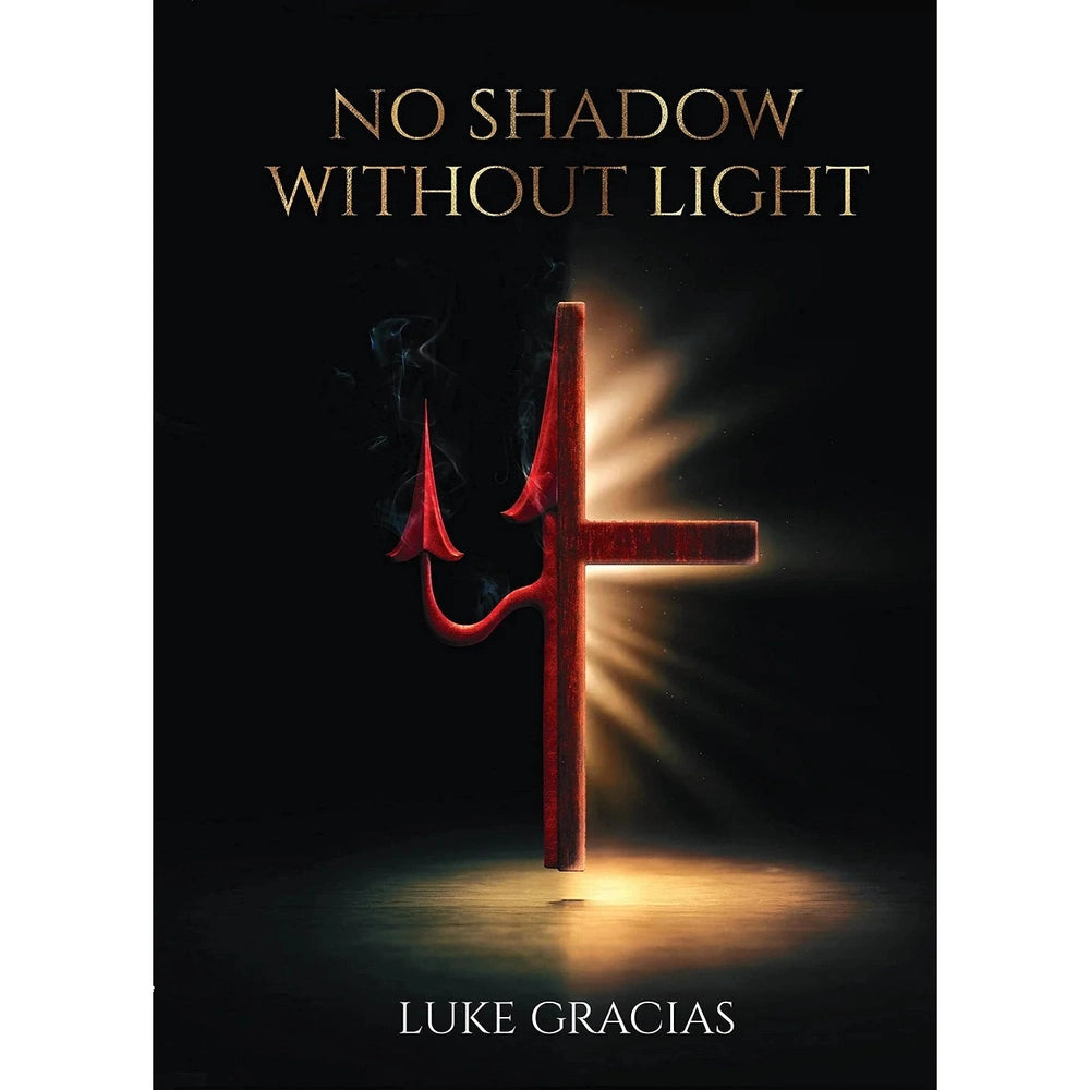 No Shadow Without Light BY Luke Gracias