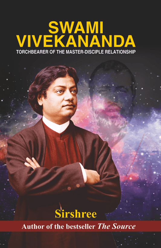 SWAMI VIVEKANANDA – TORCHBEARER OF THE MASTER-DISCIPLE RELATIONSHIP by Sirshree