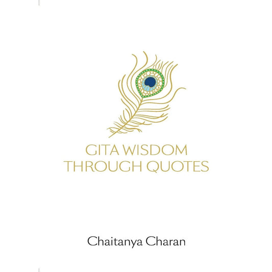 Gita Wisdom Through Quotes By Chaitanya Charan