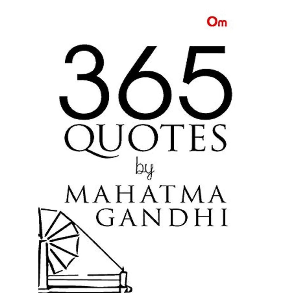 365 Quotes by Mahatma Gandhi  BY Mahatma Gandhi