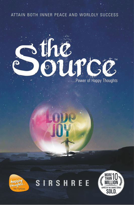 THE SOURCE – POWER OF HAPPY THOUGHTS by Sirshree