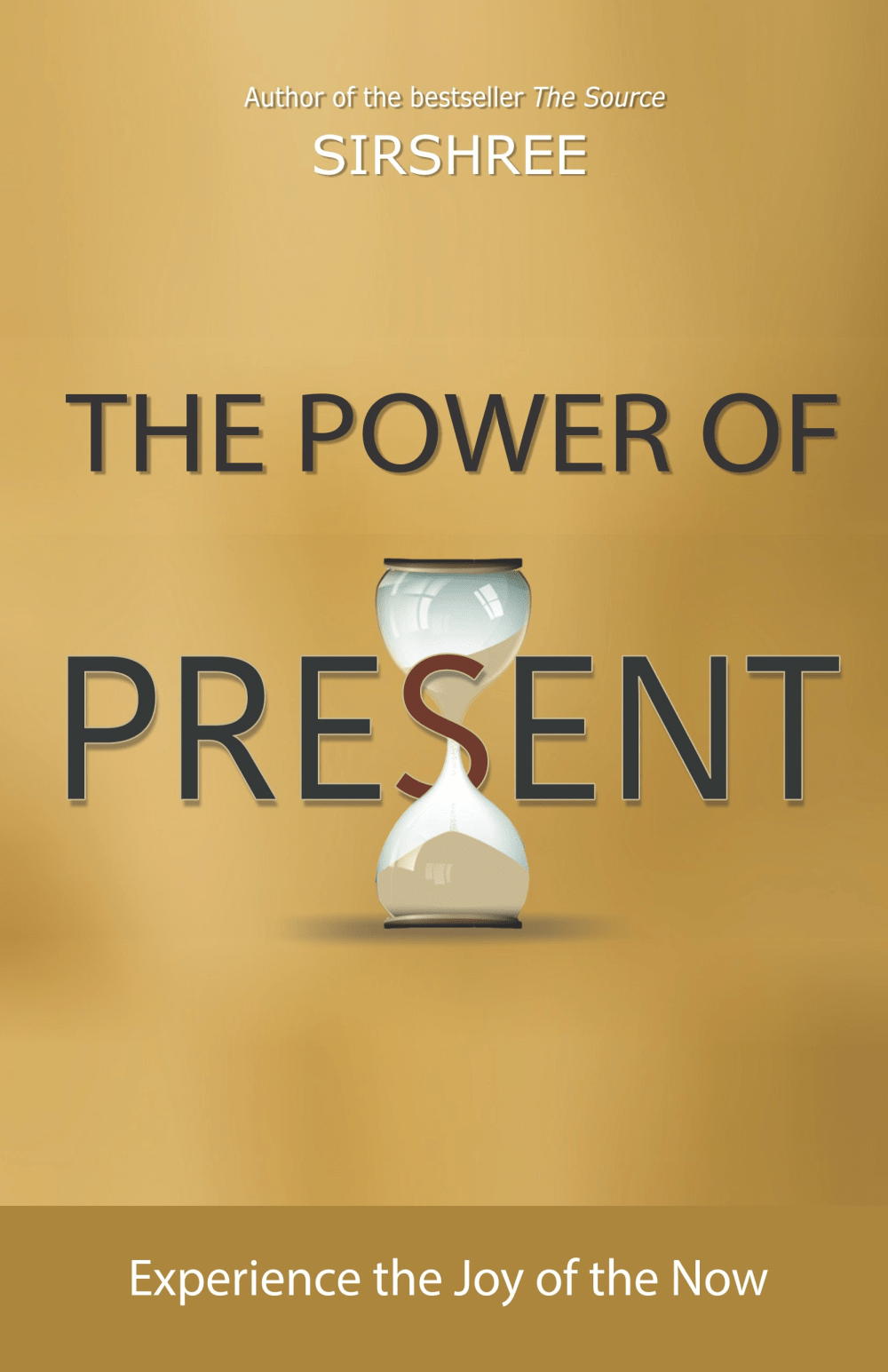 THE POWER OF PRESENT by Sirshree